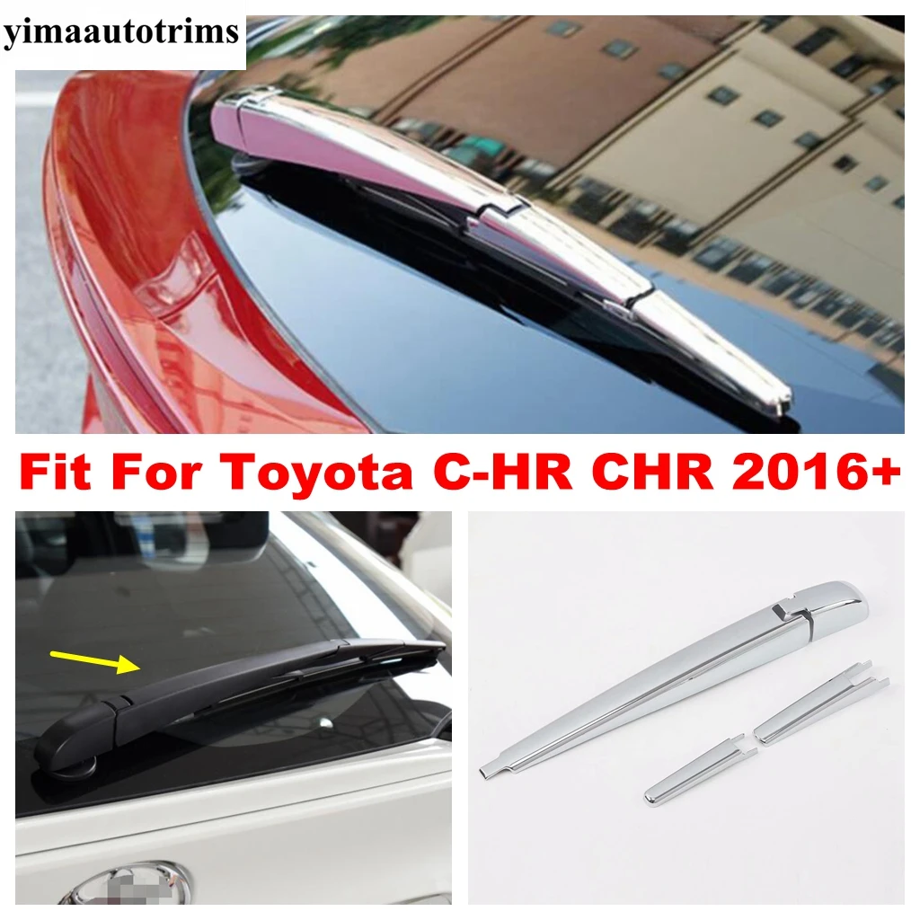 Рычаг стеклоочистителя заднего стекла, Декоративная накладка на ветровое стекло для Toyota C-HR CHR 2016-2021, ABS, Хромированные аксессуары, внешний комплект - 0
